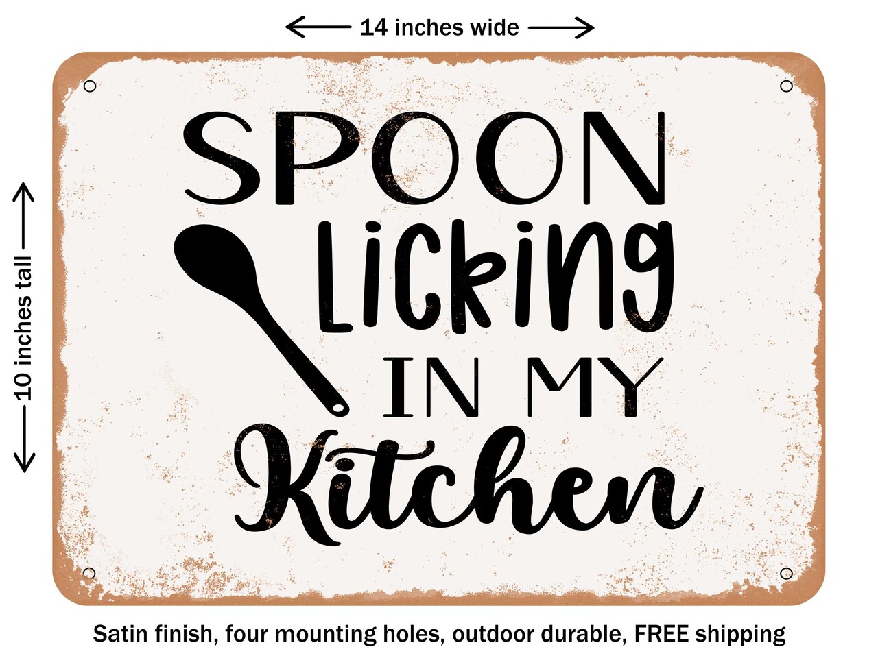DECORATIVE METAL SIGN - Spoon Licking In My Kitchen - Vintage Rusty Look